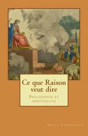 Ce Que Raison Veut Dire: Philosophie Et Spiritualit?