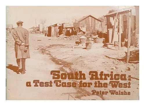 WALSHE, PETER South Africa : a test case for the West 1980 First Edition Paperba