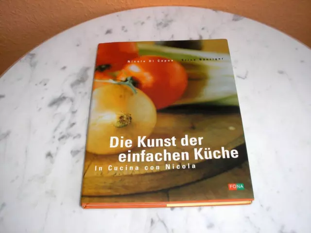 - Die Kunst der einfachen Küche -  von Nicola Di Capua