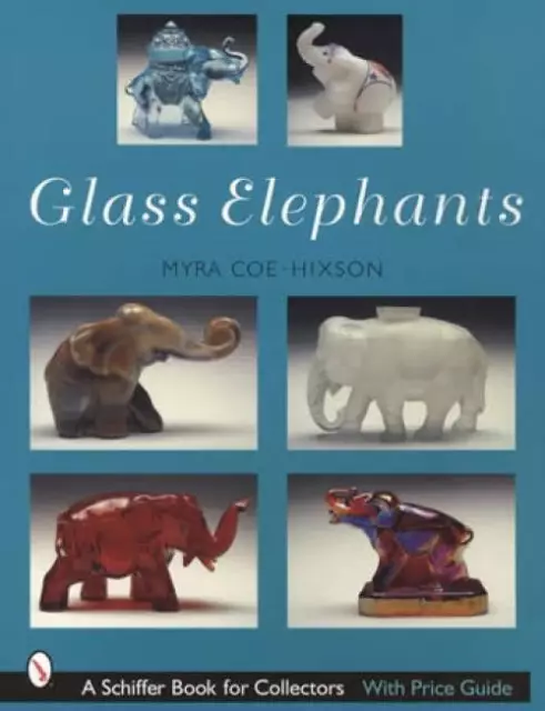 Vintage Glass Elephants Collector Guide 1880s Up incl Fenton Fostoria & Others