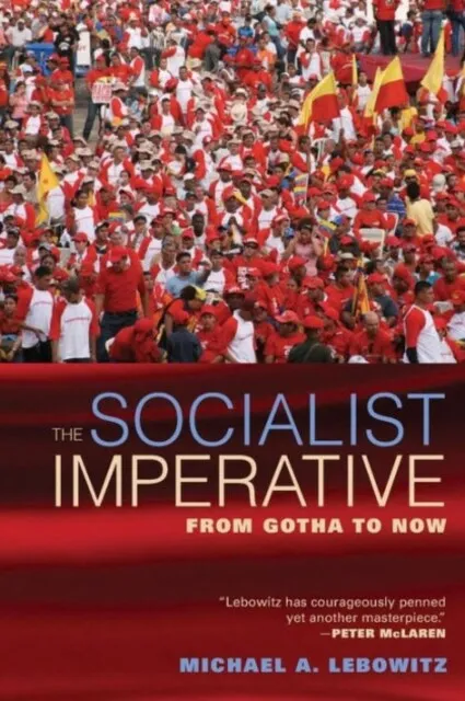 The Socialist Imperative by Michael A. Lebowitz 9781583675465 NEW Book