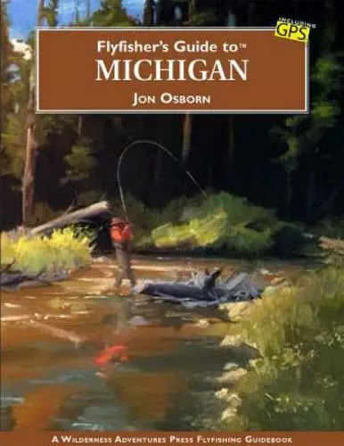 Flyfisher's Guide to Michigan - NEW EDITION
