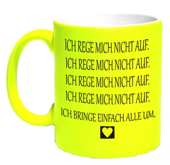 FUNNYWORDS® ich rege mich nicht auf Spruch - Fun - NEON - Tasse - Kaffeebecher