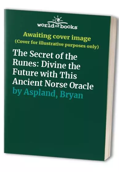 The Secret of the Runes: Divine the ..., Aspland, Bryan