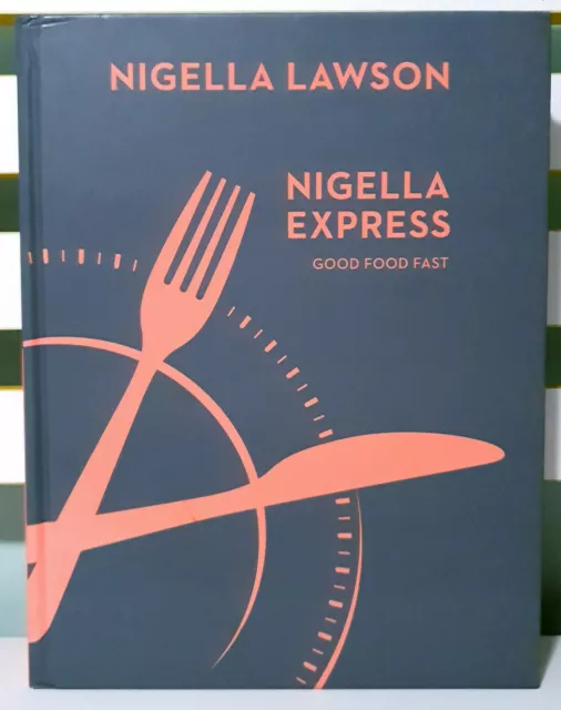 Nigella Express: Good Food Fast! HC Cookbook by Nigella Lawson!