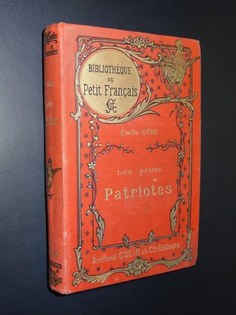 LES PETITS PATRIOTES - Emile Cère - 1895 - BIBLIOTHÈQUE DU PETIT FRANÇAIS