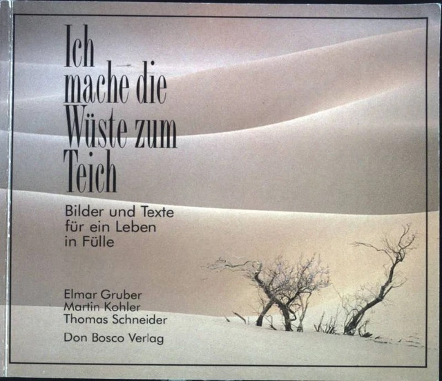 ICH MACHE DIE Wüste zum Teich Bilder und Texte für ein Leben in Fülle