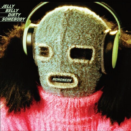PRE-ORDER Mononeon - Jelly Belly Dirty Somebody [New Vinyl LP]