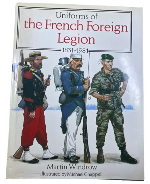 Uniforms of the French Foreign Legion Martin Windrow Hardcover Reference Book