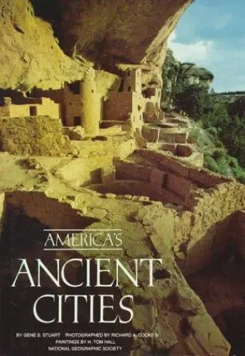 America's Ancient Cities by Stuart, Gene S.; National Geographic Society