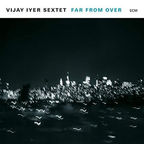Vijay Iyer Sextet - Far From Over - CD - 5767386 - NEW
