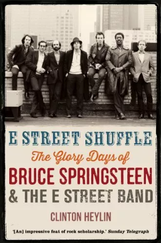 E Street Shuffle: The Glory Days of Bruce Springsteen and the  ..9781780338682