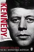 John F Kennedy: An Unfinished Life-Robert Dallek