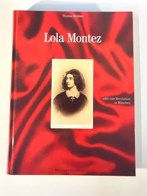 Lola Montez oder Eine Revolution in München. [Gebundene Ausgabe] by WEIDNER, ...