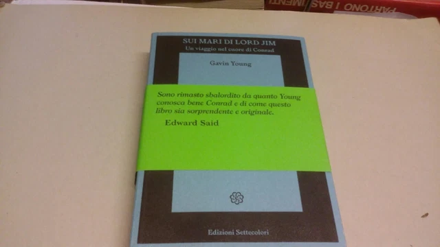 Sui mari di Lord Jim. Un viaggio nel cuore di Conrad - G. Young - 6d24