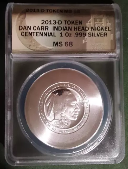 Daniel Carr - 2013 Indian Head Nickel Centennial 1oz 999 fine - ANACS MS 68 read