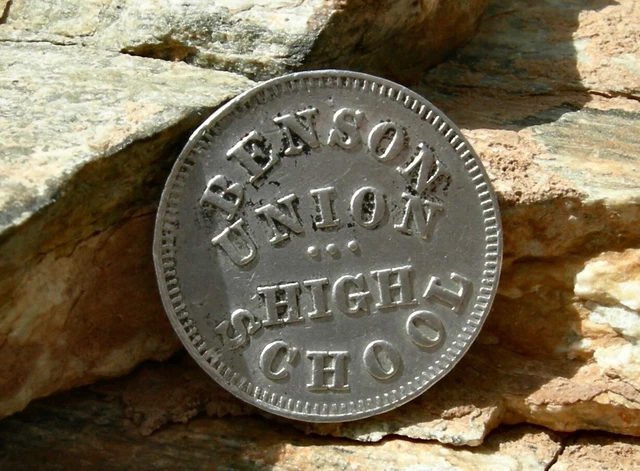 1916 Benson, Arizona (Cochise Co) Scarce R7 "Benson Union High School" Token 1916 Benson, Arizona (Cochise Co) Scarce R7 "Benson Union High School" Token