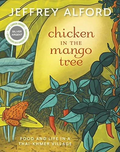 CHICKEN IN THE MANGO TREE: FOOD AND LIFE IN A THAI-KHMER By Jeffrey Alford *VG+*