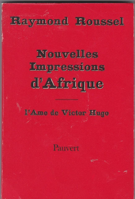 Raymond Roussel - Nouvelles Impressions d'Afrique (Ed. J.J. Pauvert)