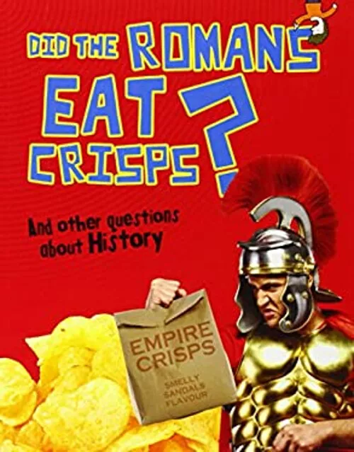 Fait The Romans Manger Chips ? : et Autres Questions Concernant Histoire Pa