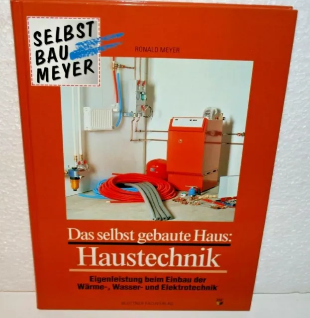 Buch -Bauen"DAS SELBST GEBAUTE HAUS- H A U S T E C H N I K" Ronald Meyer