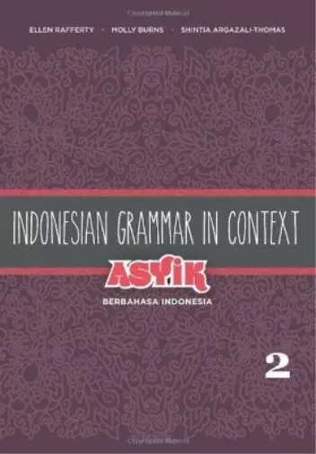 Ellen Rafferty Molly F Burns Shin Indonesian Grammar in Context: Asyik  (Poche)