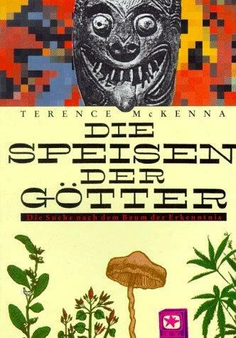 Speisen der Götter: Die Suche nach dem ursprünglichen Baum der Weisheit; McKenna