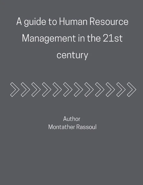 A GUIDE TO Human Resource Management in the 21st century: Full Guide ...