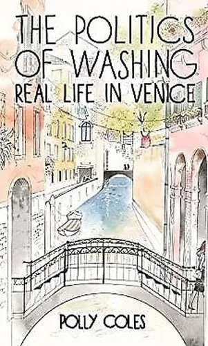The Politics Of Lavado: Real Life IN Venecia Libro en Rústica Polly Columna