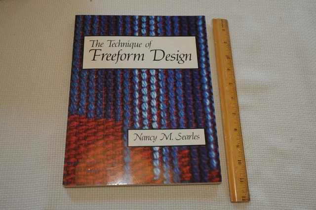 The Technique of Freeform Design Nancy M. Searles Weaving