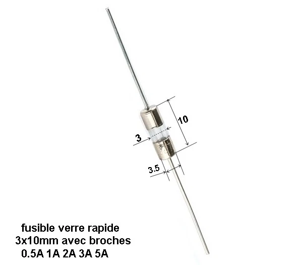 fusible verre rapide universel cylindrique 3x10 mm 250V Max. 0.5A à 5A  .C52.3