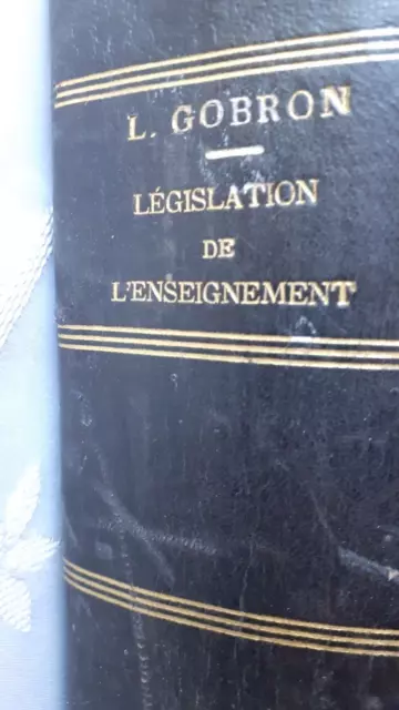 Gobron - Législation et jurisprudence de l'enseignement public - 1900 2