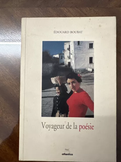 Edouard Boubat : Voyageur de la poésie, Atlantica, 2000 Biarritz, livre épuisé