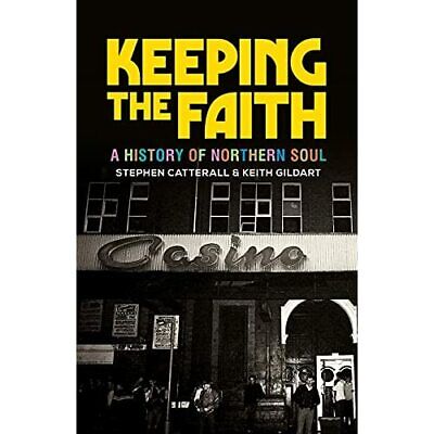 Keeping the Faith: A History of Northern Soul - Paperback / softback NEW Gildart