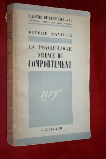 La Psychologie Science Du Comportement Pierre Naville Editions Galimard 1943