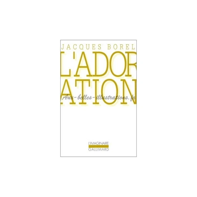 L'adoration BOREL Jacques Gallimard