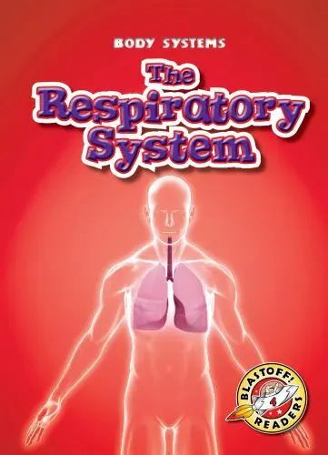 Respiratory System, The; Blastoff! Reader- paperback, 9781626174733, Kay Manolis