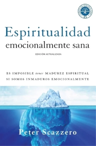 Peter Scazzero Espiritualidad Emocionalmente Sana (Poche)