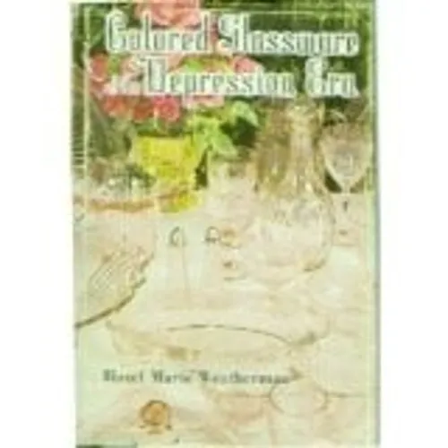 Colored Glassware of the Depression ERA Hardcover Hazel Marie Wea