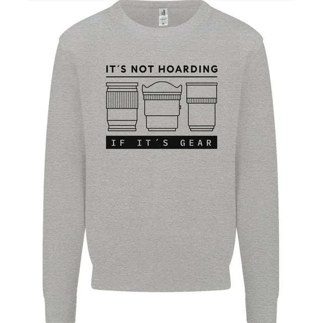 Not Hoarding Photography Photographer Camera Mens Sweatshirt Jumper