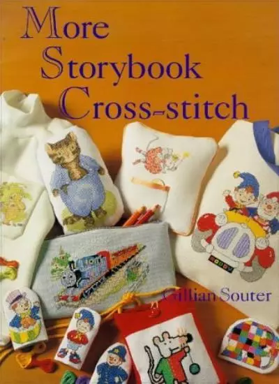 More Storybook Favourites in Cross-stitch By Gillian Souter
