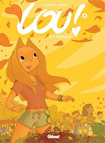 LOU !, TOME 7 : LA CABANE (FRENCH EDITION) By Julien Neel - Hardcover **Mint**