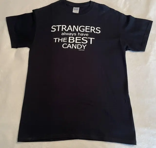 NWOT-Strangers Have The Best Candy T-Shirt-Size Medium