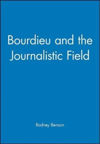 Rodney Benson Bourdieu and the Journalistic Field (Relié)