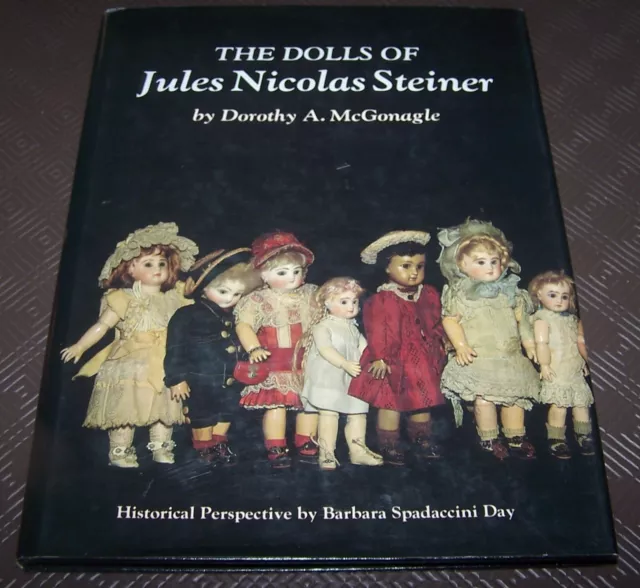 THE DOLLS OF JULES NICOLAS STEINER BY DOROTHY A. McGONAGLE