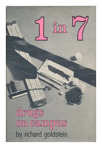 GOLDSTEIN, RICHARD (1944- ) 1 in 7 : drugs on campus 1966 First Edition Hardcove
