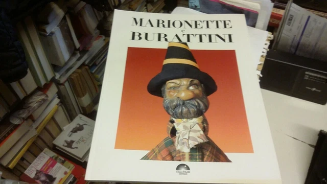 MARIONETTE E BURATTINI, STELLA POLARE ED, 1991, 18mr22 MARIONETTE E BURATTINI, STELLA POLARE ED, 1991, 18mr22