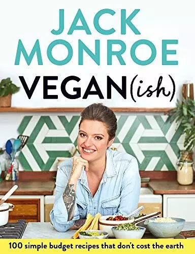 Vegan (ish): 100 simple, budget recipes that don't cost the earth,Jack Monroe