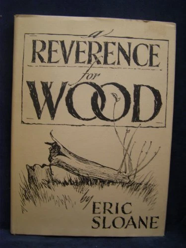 A REVERENCE FOR WOOD By Eric Sloane - Hardcover **Mint Condition**