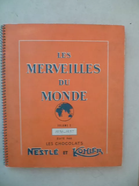 ALBUM NESTLE & KOHLER - Les merveilles du monde n° 3 - 1956/1957 - COMPLET